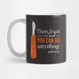 You're the smart one. The Good Doctor Mug